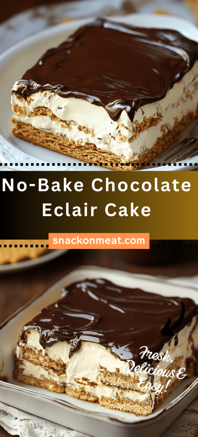 NoBake Chocolate Eclair Cake Snack On Meat